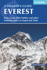 Everest: A Trekker's Guide (Base Camp, Kala Patthar and other trekking routes in Nepal and Tibet) by Radek Kucharski, 9781786311627