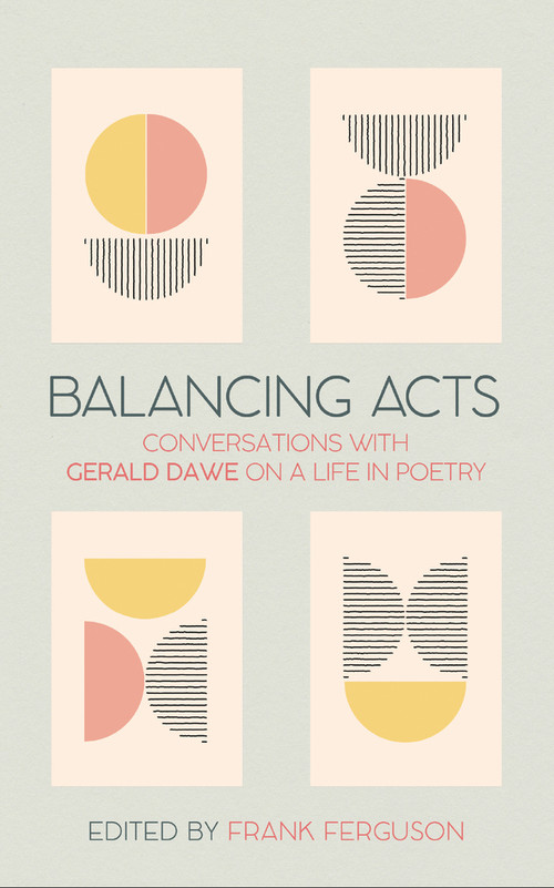 Balancing Acts (Conversations with Gerald Dawe on a Life in Poetry) by Frank Ferguson, Gerald Dawe, 9781788558167