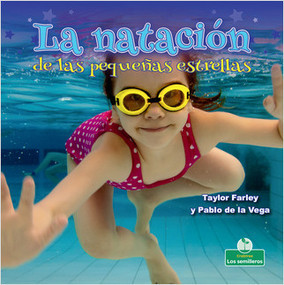 La natación de las pequeñas estrellas (Little Stars Swimming) by Taylor Farley, Pablo de la Vega, 9781427131713