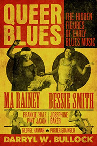Queer Blues (The Hidden Figures of Early Blues Music) by Darryl W. Bullock, 9781913172527