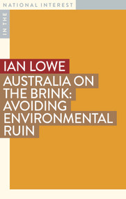 Australia on the Brink (Avoiding Environmental Ruin) by Ian Lowe, 9781922633972