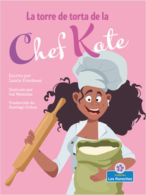 La torre de torta de la chef Kate (Chef Kate's Cake Tower) - 9781039648579 by Laurie Friedman, 9781039648579