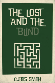The Lost and the Blind by Curtis Smith, 9781955062619