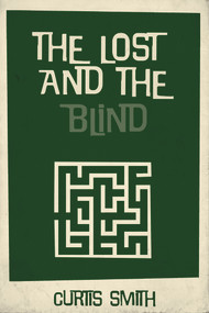 The Lost and the Blind by Curtis Smith, 9781955062619