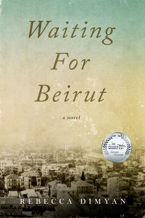 Waiting for Beirut by Rebecca Dimyan, 9781955062756