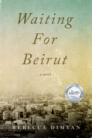 Waiting for Beirut by Rebecca Dimyan, 9781955062756