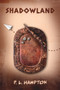 Shadowland by Phillip Hampton, P. L. Hampton, 9781955062800