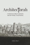 ArchitecTorah (Architectural Ideas in Judaism and the Weekly Torah Portion) by Joshua Skarf, 9789655243680