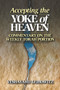 Accepting the Yoke of Heaven (Commentary on the Weekly Torah Portion) by Shmuel Himelstein, Yeshayahu Leibowitz, 9789657108772