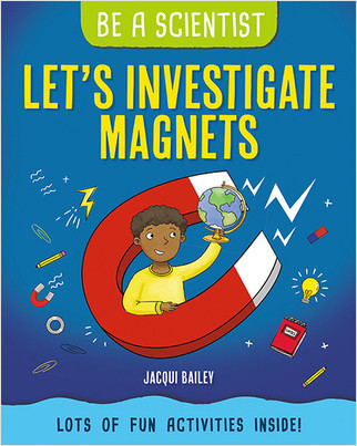 Let's Investigate Magnets by Jacqui Bailey, 9781427127747