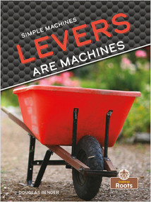 Levers Are Machines - 9781039646407 by Douglas Bender, 9781039646407