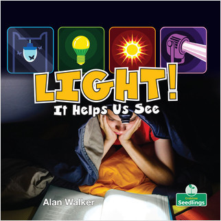 Light! It Helps Us See by Alan Walker, Amy Culliford, 9781427130280