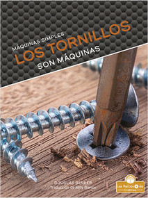 Los tornillos son máquinas (Screws Are Machines) by Douglas Bender, 9781039649293