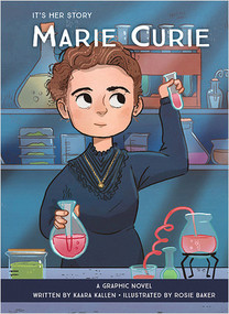 Marie Curie - 9781649967404 by Kaara Kallen, Rosie Baker, 9781649967404