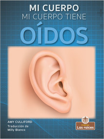 Mi cuerpo tiene oîdos (My Body Has Ears) - 9781039647930 by Amy Culliford, 9781039647930
