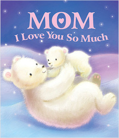 Mom, I Love You So Much by Sequoia Kids Media, Sanja Rescek, 9781649966667