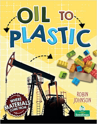 Oil to Plastic by Robin Johnson, 9781039806603