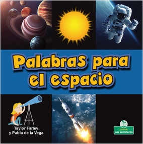 Palabras para el espacio (Space Words) by Taylor Farley, Pablo de la Vega, 9781427132369