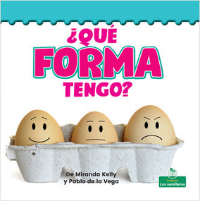 ¿Qué forma tengo? (What Shape Am I?) by Miranda Kelly, Pablo de la Vega, 9781427130822