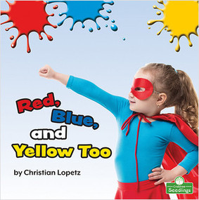 Red, Blue, and Yellow Too by Christian Lopetz, 9781039662254