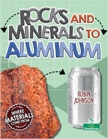 Rocks and Minerals to Aluminum by Robin Johnson, 9781039806870