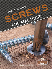 Screws Are Machines by Douglas Bender, 9781039644526