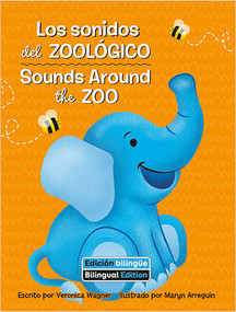 Los sonidos del Zoológico (Sounds Around the Zoo) Bilingual by Veronica Wagner, Maryn Arreguin, 9781649967213