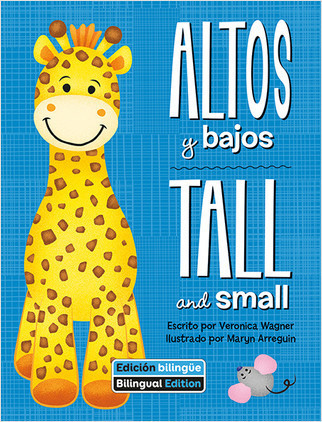 Altos y Bajos (Tall and Small) Bilingual by Veronica Wagner, Maryn Arreguin, 9781649967169
