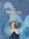 The Magical Kite by Bing Bo, Gui Tuzi, Gui Tuzi, 9781649961730
