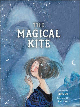The Magical Kite by Bing Bo, Gui Tuzi, Gui Tuzi, 9781649961730
