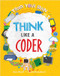 Think Like a Coder by Alex Woolf, David Broadbent, 9781039647688