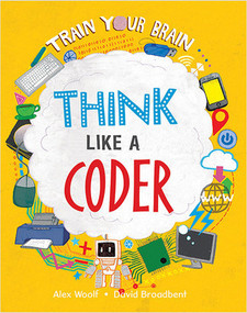 Think Like a Coder - 9781039647527 by Alex Woolf, David Broadbent, 9781039647527