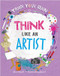 Think Like an Artist by Alex Woolf, David Broadbent, 9781039647664