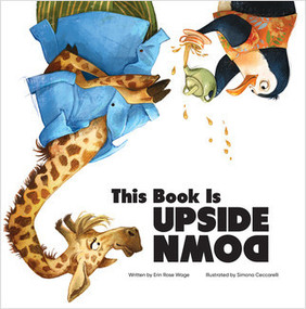 This Book is Upside Down by Erin Rose Wage, Simona Ceccarelli, Simona Ceccarelli, 9781649960085