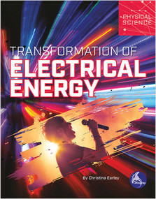 Transformation of Electrical Energy by Christina Earley, 9781638972044