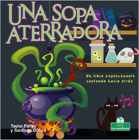 Una sopa aterradora. Un libro espeluznante contando hacia atrás (Spooky Soup: A Creepy Counting Backwards Book) - 9781427131065 by Taylor Farley, Santiago Ochoa, 9781427131065