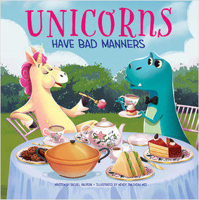 Unicorns Have Bad Manners - 9781649962874 by Rachel Halpern, Wendy Tan Shiau Wei, Wendy Tan Shiau Wei, 9781649962874