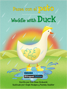 Pasea con el pato (Waddle with Duck) Bilingual by Erin Rose Grobarek, Angie Hodges, Pamela Seatter, 9781649967268