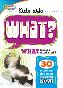 WHAT Makes a Skunk Stink? by Sequoia Kids Media, 9781649966988
