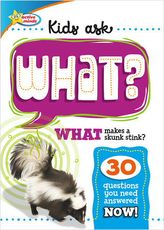WHAT Makes a Skunk Stink? by Sequoia Kids Media, 9781649966988