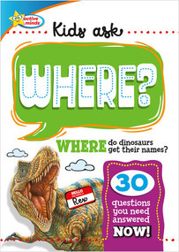 WHERE Do Dinosaurs Get Their Names? by Sequoia Kids Media, 9781649966995
