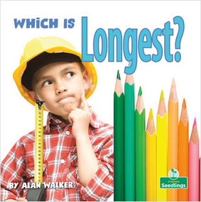 Which Is Longest? by Alan Walker, Amy Culliford, 9781427128508