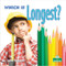 Which Is Longest? - 9781427128584 by Alan Walker, Amy Culliford, 9781427128584
