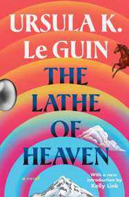 The Lathe Of Heaven by Ursula  K. Le Guin, 9781668017401