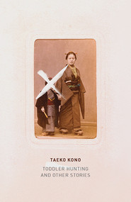 Toddler Hunting (And Other Stories) by Taeko Kono, Lucy North, 9780811228275