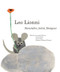 Leo Lionni (Storyteller, Artist, Designer) by Steven Heller, Leonard S. Marcus, Annie Lionni, Stephanie Haboush Plunkett, 9780789214706