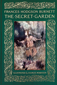 The Secret Garden (Collectible Clothbound Edition) - 9780789214720 by Frances Hodgson Burnett, Charles Robinson, Alice A. Carter, 9780789214720