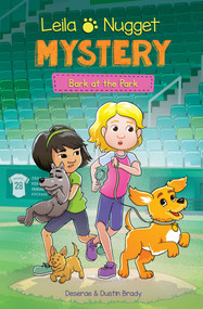 Leila & Nugget Mystery (Bark at the Park) by Dustin Brady, Deserae Brady, April Brady, 9781524877545
