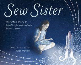 Sew Sister (The Untold Story of Jean Wright and NASA's Seamstresses) by Elise Matich, 9780884489825