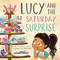 Lucy and the Saturday Surprise by Melissa Kruger, Samara Hardy, 9781433584411
